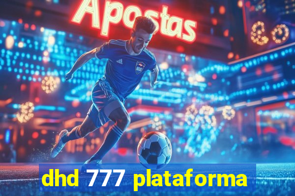 dhd 777 plataforma